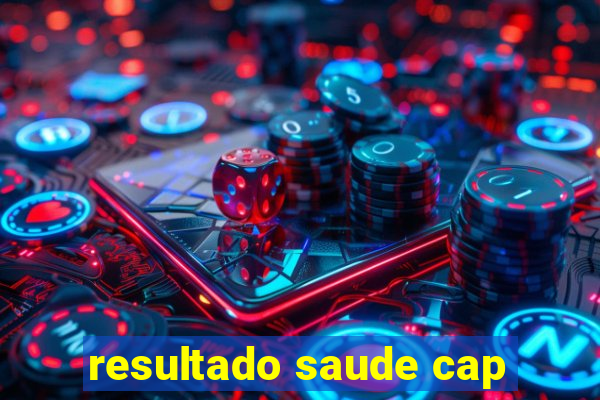 resultado saude cap